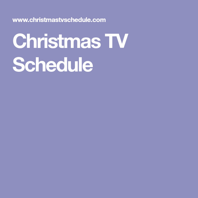 Christmas TV Schedule Tv Schedule Christmas Holidays