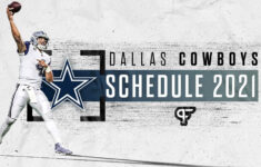 Dallas Cowboys Schedule 2021 Dates Times Win Loss