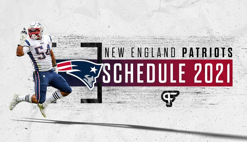 New England Patriots Schedule 2021 Dates Times Win Loss
